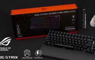 ROG Strix Scope II 96 Wireless无线电竞键盘开箱评测（rog键盘新品）