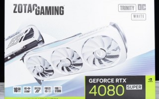 ZOTAC GAMING RTX4080Super 16GB TRINITY OC WHITE开箱评测